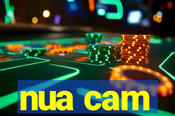 nua cam